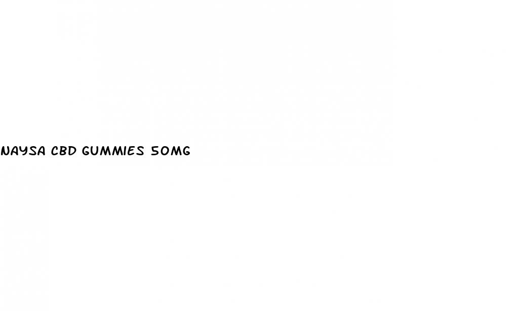naysa cbd gummies 50mg