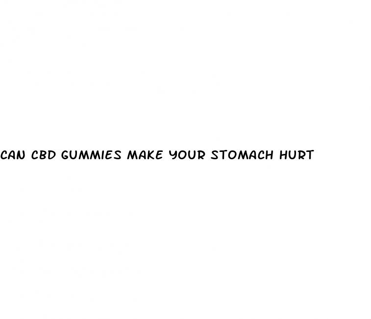 can cbd gummies make your stomach hurt