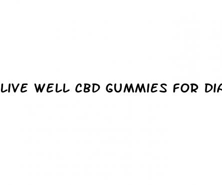 live well cbd gummies for diabetes
