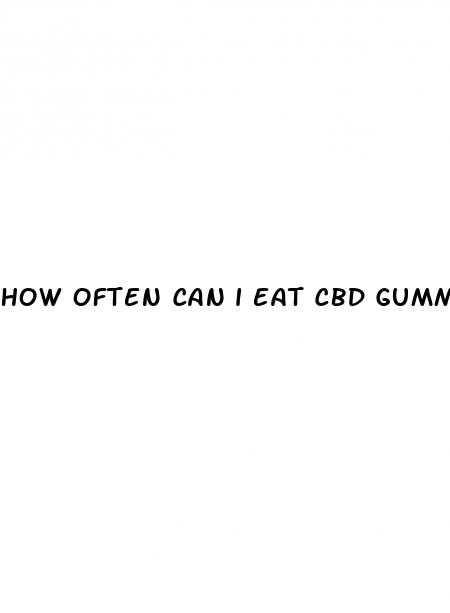 how often can i eat cbd gummies