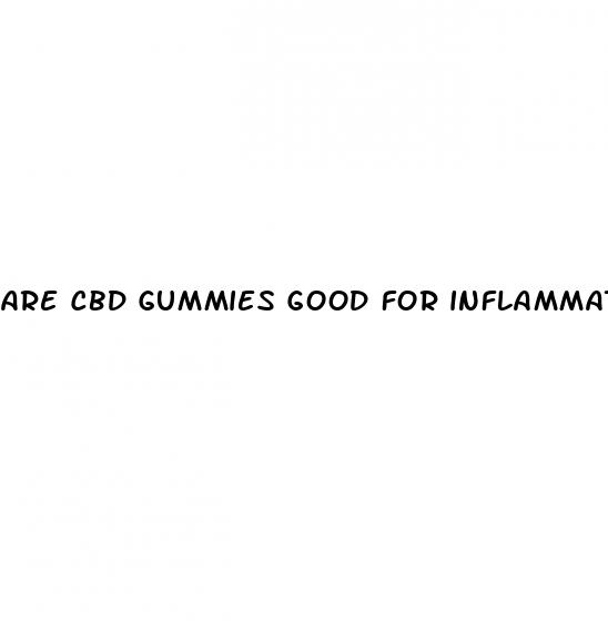 are cbd gummies good for inflammation