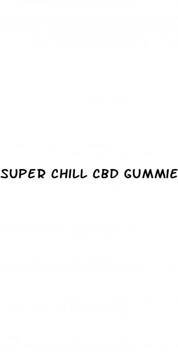super chill cbd gummies 1000mg