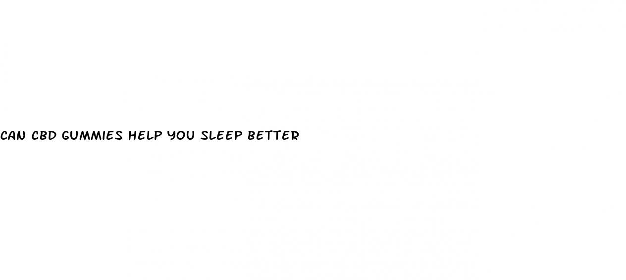 can cbd gummies help you sleep better