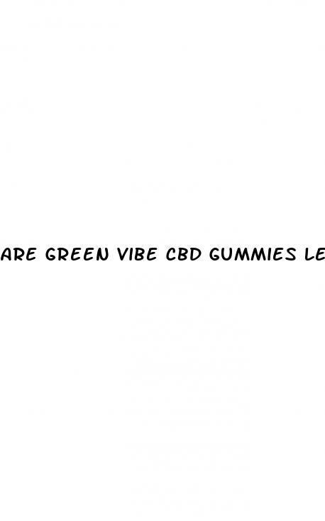 are green vibe cbd gummies legit
