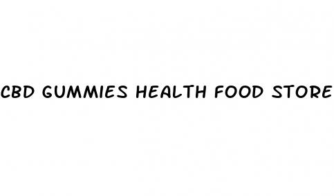 cbd gummies health food store