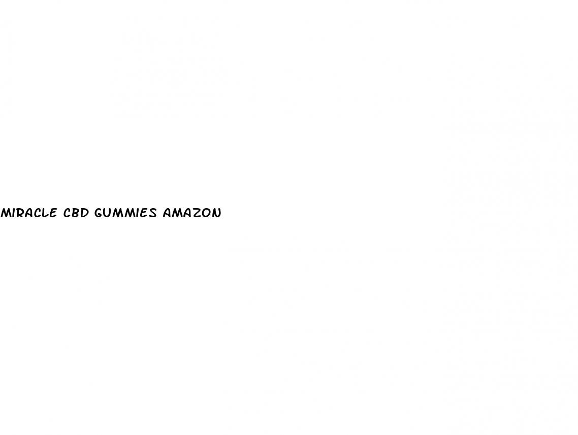 miracle cbd gummies amazon