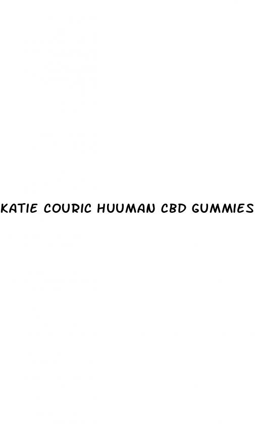 katie couric huuman cbd gummies