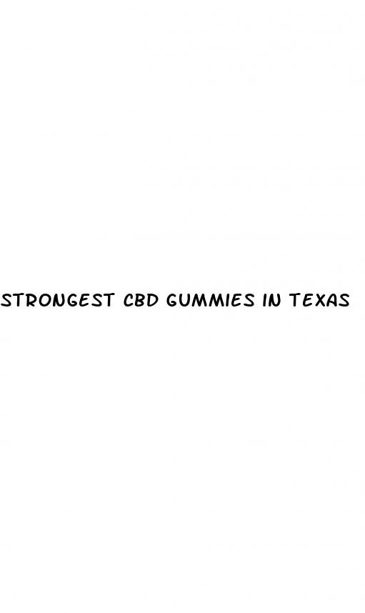 strongest cbd gummies in texas