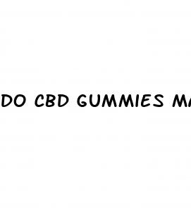 do cbd gummies make you thirsty
