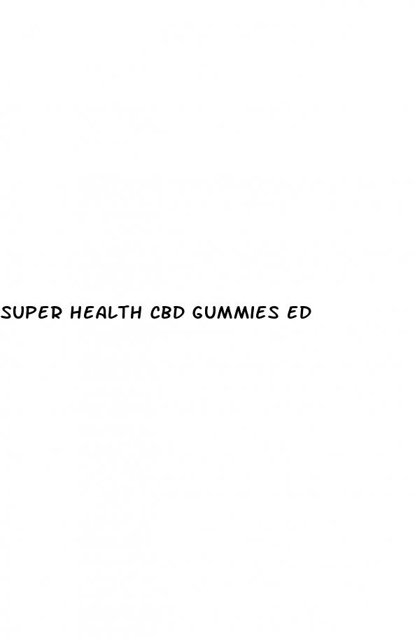 super health cbd gummies ed