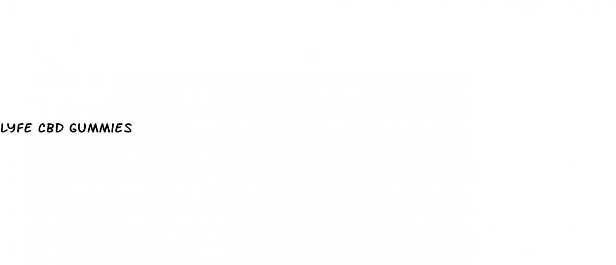 lyfe cbd gummies