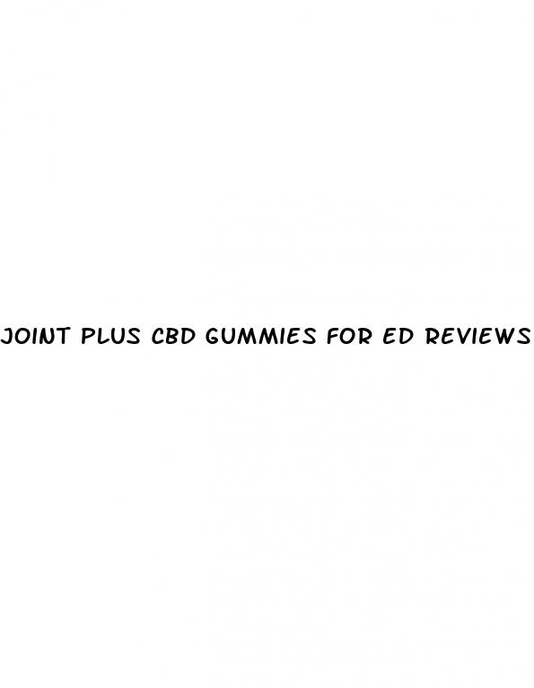 joint plus cbd gummies for ed reviews