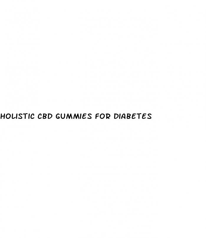 holistic cbd gummies for diabetes