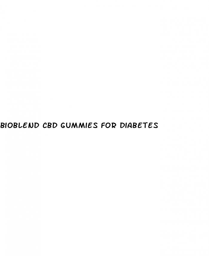 bioblend cbd gummies for diabetes