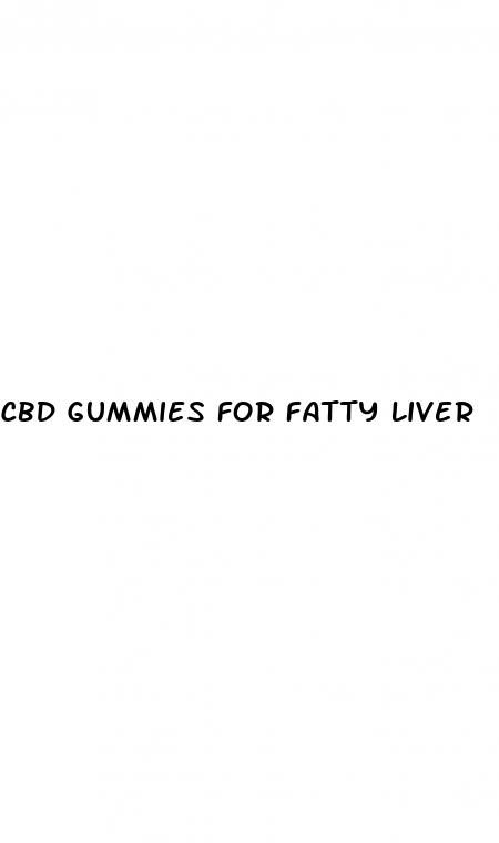 cbd gummies for fatty liver
