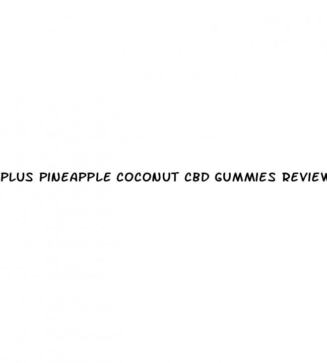 plus pineapple coconut cbd gummies review