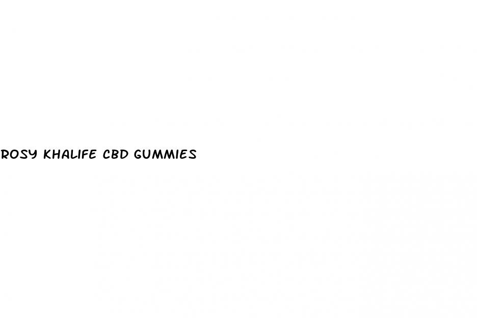 rosy khalife cbd gummies