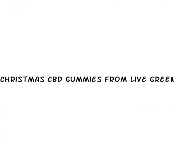 christmas cbd gummies from live green hemp