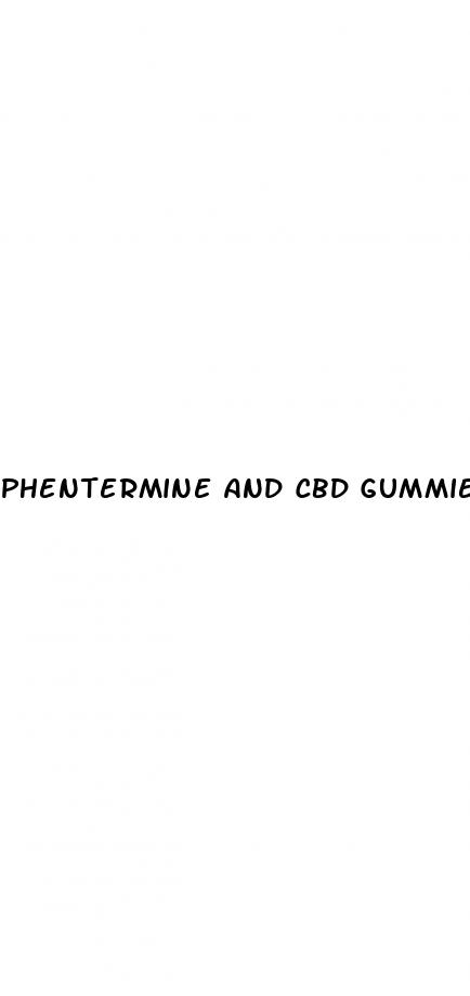 phentermine and cbd gummies