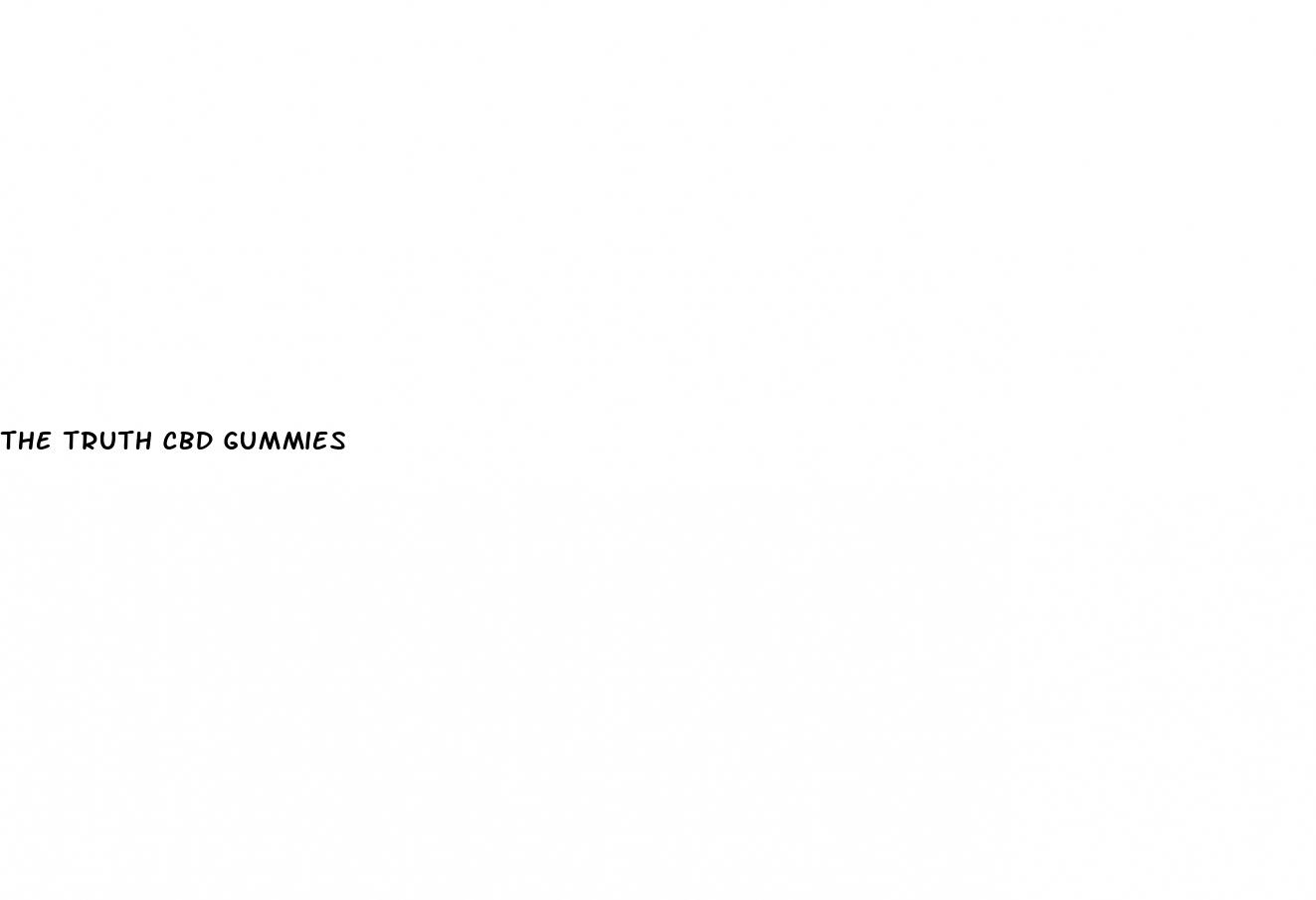 the truth cbd gummies