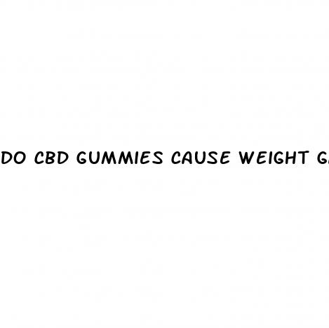do cbd gummies cause weight gain