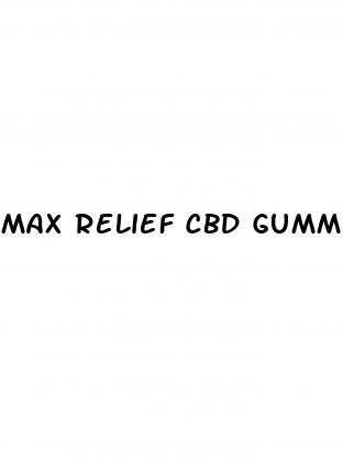max relief cbd gummies reviews