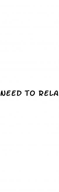 need to relax get cbd gummies