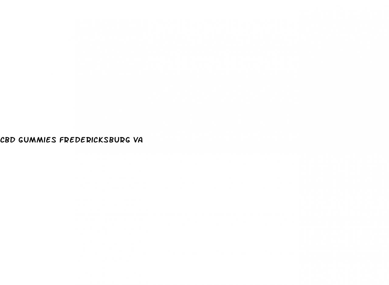 cbd gummies fredericksburg va