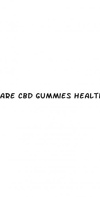 are cbd gummies healthy