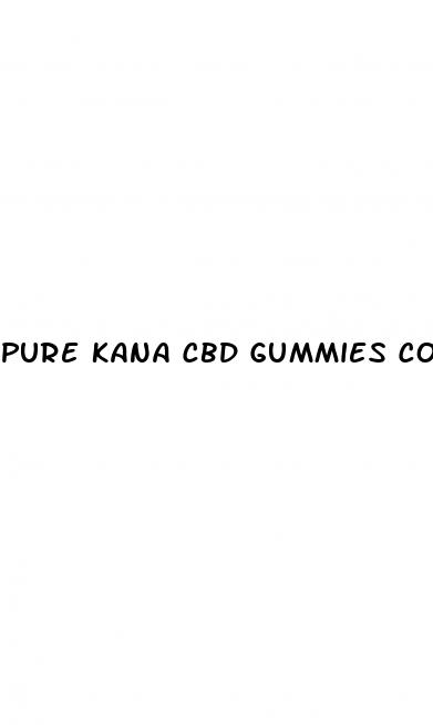 pure kana cbd gummies coupon code