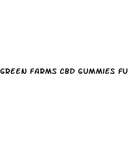 green farms cbd gummies full spectrum hemp extract