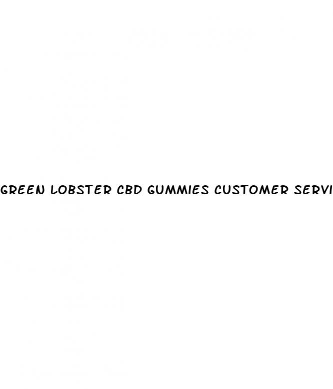 green lobster cbd gummies customer service