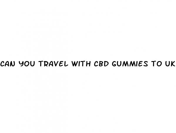 can you travel with cbd gummies to uk