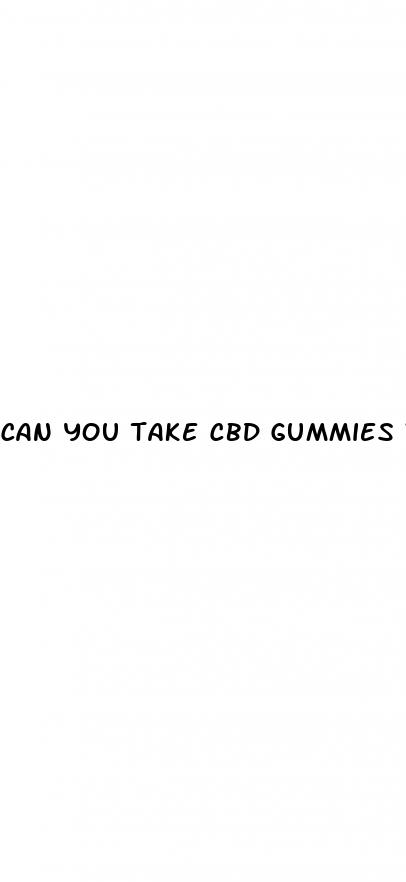 can you take cbd gummies while taking prednisone