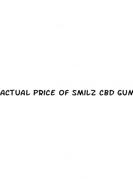 actual price of smilz cbd gummies