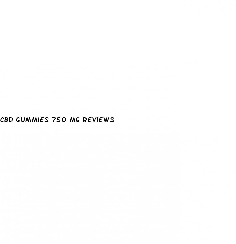 cbd gummies 750 mg reviews
