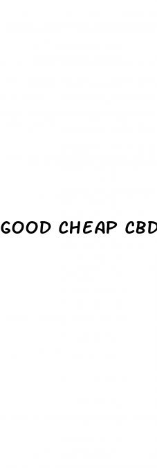 good cheap cbd gummies