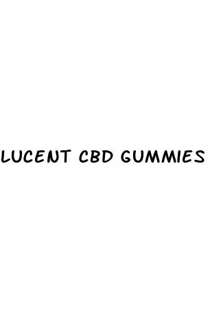 lucent cbd gummies
