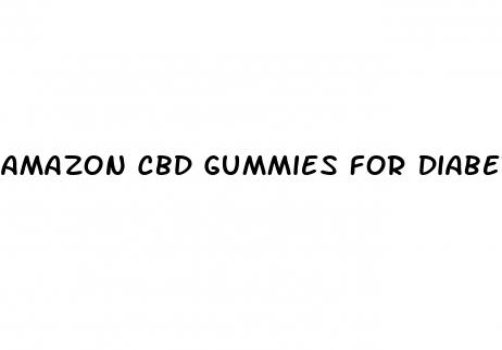 amazon cbd gummies for diabetes