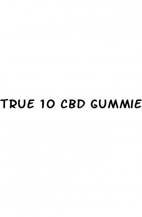 true 10 cbd gummies