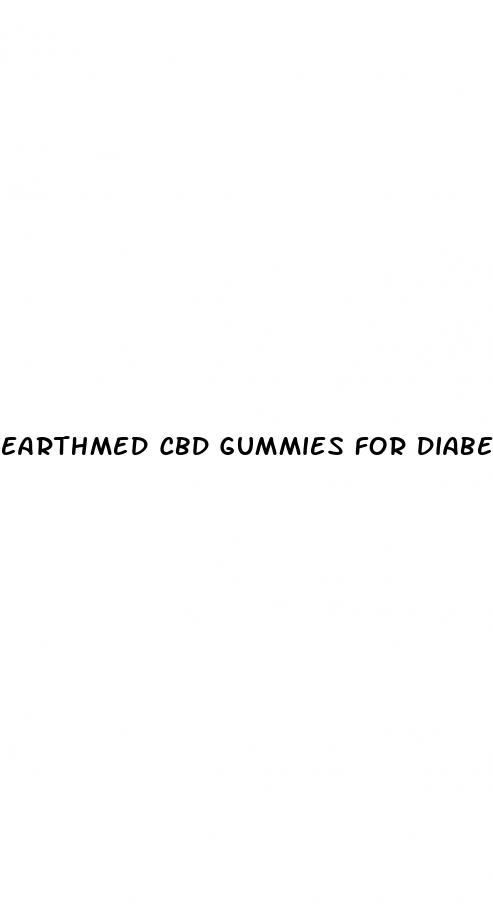 earthmed cbd gummies for diabetes
