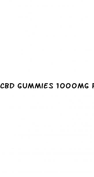 cbd gummies 1000mg price
