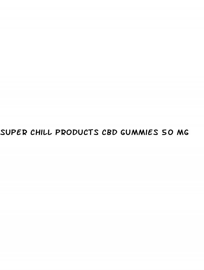super chill products cbd gummies 50 mg