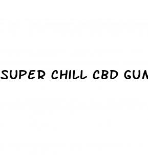 super chill cbd gummies 1500mg