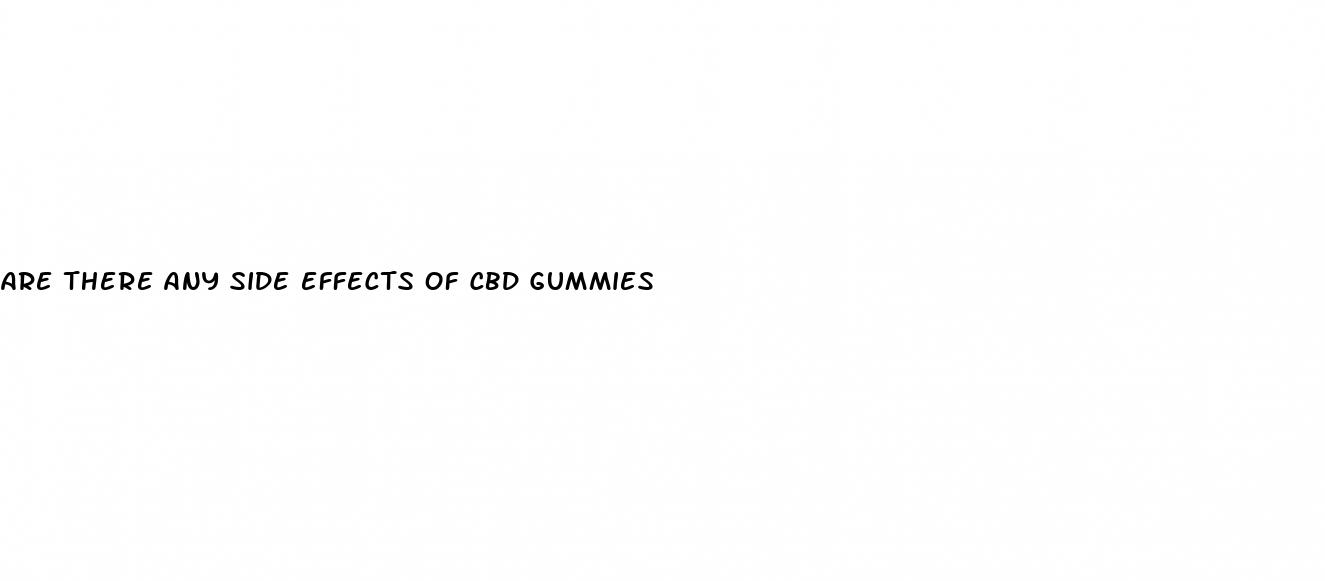 are there any side effects of cbd gummies