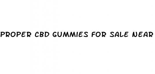 proper cbd gummies for sale near me