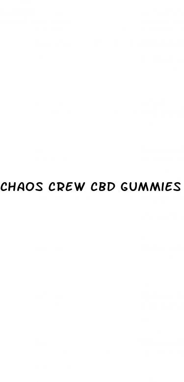 chaos crew cbd gummies