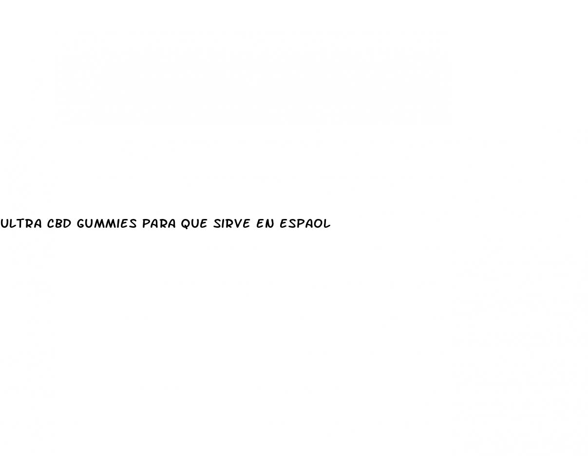 ultra cbd gummies para que sirve en espaol
