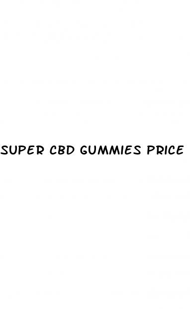super cbd gummies price