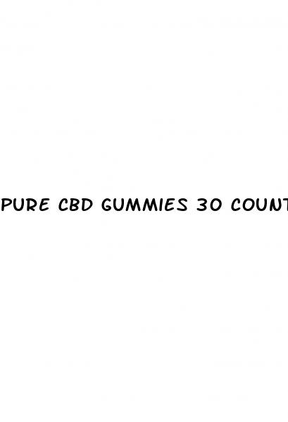 pure cbd gummies 30 count